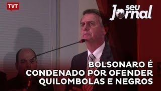 Bolsonaro é condenado por ofender quilombolas e negros [upl. by Sineray525]