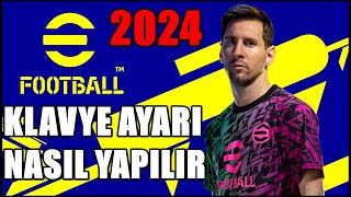 eFOOTBALL 2024 KLAVYE AYARLARI NASIL YAPILIR   PES 2024 TUŞ AYARLARI 2024 KONSOL GEREK YOK [upl. by Aketal]