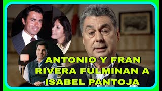 🔴Isabel Pantoja FULMINADA por Antonio Rivera hermano de Paquirri [upl. by Gabrielle]