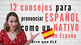 12 consejos para hablar español como un nativo de España  Pronunciación española y estrategias [upl. by Arihas]