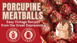 Porcupine Meatballs  an Easy Vintage Recipe from the Great Depression  Made Gluten amp Dairy Free [upl. by Akkeber]