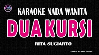 DUA KURSI  Karaoke Nada Wanita  RITA SUGIARTO [upl. by Frager]