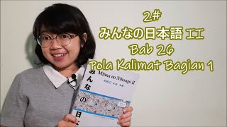 2 Bab 26  Pola Kalimat Bagian 1  Minna no Nihongo II [upl. by Eelak]