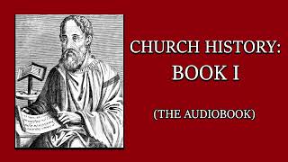 Eusebius Church History Book I  Audiobook [upl. by Mroz886]