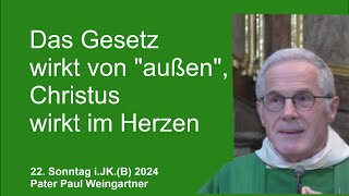 22Sonntag 2024 Das Gesetz wirkt von quotaußenquot Christus wirkt im Herzen [upl. by Pickar232]