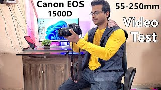 Canon Eos 1500D Video Performance  55250 Lens Reels Video Test [upl. by Suraved]