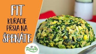 Fit kuracie prsia na špenáte recept  zdravý obed alebo večera [upl. by Nemajneb]