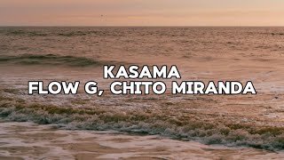 Kasama  Flow G Chito Miranda  Lyricals [upl. by Ecyarg]