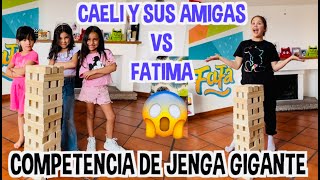 COMPETENCIA DE JENGA GIGANTE  CAELI Y SUS AMIGAS VS FATIMA  LOS DESTRAMPADOS [upl. by Silin470]