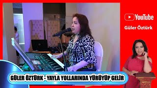 GÜLER ÖZTÜRK  2023  YAYLA YOLLARINDA YÜRÜYÜP GELİR CANLI PERFORMANSLAR  MEDELİ DANTE ZEN [upl. by Ethbinium]