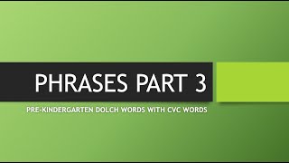 PHRASES PART 3  PREK DOLCH SIGHT WORDS WITH CVC WORDS [upl. by Eisnil524]