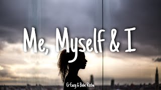 Me Myself amp I  GEazy feat Bebe Rexha  Lyrics 1HOUR [upl. by Britteny347]