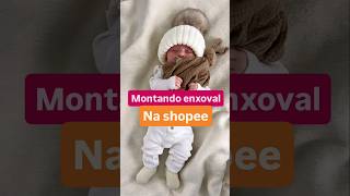 Montando enxoval na Shopee enxovaldobebenashopee shopee enxovaldobebe [upl. by Maddock]