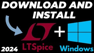 How to Download and Install LTSpice in Windows 2024 Tutorial [upl. by Yelsel660]