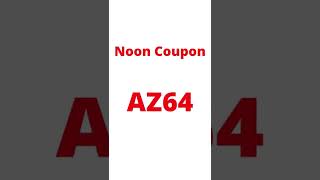 Noon Coupon Code AZ64 [upl. by Swehttam]