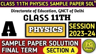 PHYSICS SAMPLE PAPER SOLUTION CLASS 11TH  Question no 01 to 16  FINAL term exam 2024  Section A [upl. by Yrannav595]