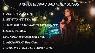 Heart touching sad song  Arpita Biswas  New Official Hindi back to back songs Jukebox [upl. by Bab294]