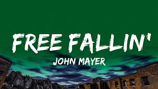 John Mayer  Free Fallin Lyrics Lyrics [upl. by Beverley]