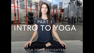 Yoga for Firefighters  PART 1  Intro to Yoga [upl. by Pantin]