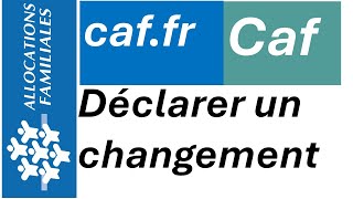 Comment déclarer un changement de votre situation CAF en ligne [upl. by Eladnar]