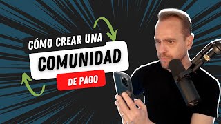 Cómo crear una comunidad de pago [upl. by Saw]