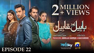 Habil Aur Qabil Episode 22  Eng Sub  Aagha Ali  Yashma Gill  Asad Siddiqui  30th June 2024 [upl. by Harden861]