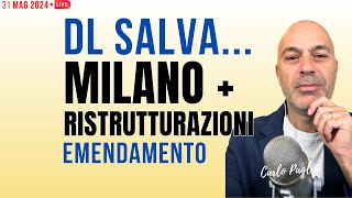 SALVA MILANO e RISTRUTTURAZIONI emendamento in arrivo [upl. by Adhamh]