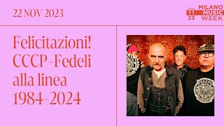 Felicitazioni CCCPFedeli alla linea 19842024 – MMW 2023 [upl. by Tiffy]