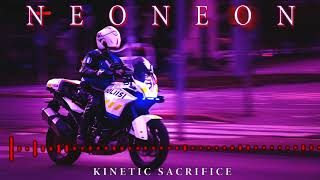 NeoNeoN  Kinetic Sacrifice [upl. by Amitak361]