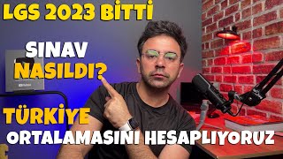 LGS 2023 BİTTİ SINAV NASILDI TÜRKİYE ORTALAMASINI HESAPLIYORUZ [upl. by Aneeram]