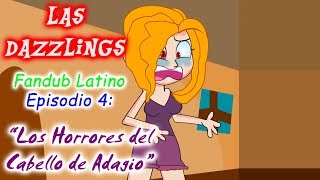 Las Dazzlings Los Horrores del Cabello de Adagio  Episodio 4 Fandub Español Latino  PonyDubberx [upl. by Sucramrej]