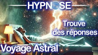 HYPNOSE ✨DÉCOUVREZ DES RÉPONSES PROFONDES À TRAVERS LE VOYAGE ASTRAL 🌌 MÉDITATION GUIDÉE ✨ GUIDE [upl. by Aerdnwahs]