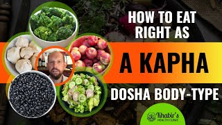 How to right eat as a Kapha bodytype Dosha for weight loss congestion sleepiness heaviness [upl. by Imena]