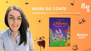 Heure du conte de La CLEF  Anabelle Soucy lit « LHalloween des trois petits cochons » [upl. by Nospmas]