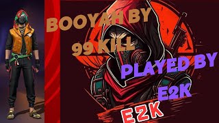 E2K BOOYAH BY 99 KILL PLAYED BY E2K foryou freefire [upl. by Stormy]