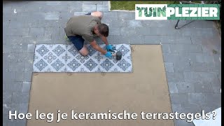 Hoe leg je keramische terrastegels  TUINPLEZIER [upl. by Alvie]