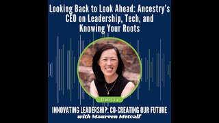 Looking Back to Look Ahead Ancestry’s CEO on Leadership Tech and Knowing Your Roots [upl. by Enaed]