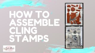 How to Assemble Your Stampin Up CLING Stamp Sets [upl. by Mitzie]