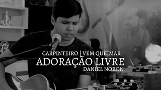 CARPINTEIRO COVER  ALESSANDRO V BOAS  ESPONTÃ‚NEO  VEM QUEIMAR  DANIEL NORON [upl. by Peh]