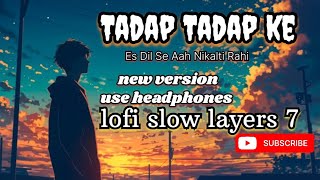 Tadap Tadap ke es dil se aah Nikalti rahi🎶  song slowedandreverb lofi sadsong bollywoodlofi [upl. by Sayres]