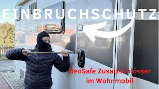 Einbruchschutz im Wohnmobil  Heosafe 🔐 Zusatzschlösser für Fahrzeug und Aufbautüren [upl. by Onin896]