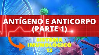 ANTÍGENO E ANTICORPO PARTE 1  AULA DE IMUNOLOGIA SISTEMA IMUNOLÓGICO [upl. by Akirdna]