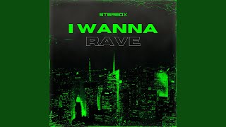 I Wanna Rave Extended Mix [upl. by Yrogreg]