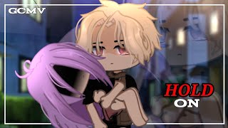 Hold On  GCMV  TW  Loss ⚠️「Gacha Club Music Video」 [upl. by Xuaegram]