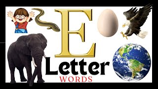 E letter words for kids  words start with E  phonics letter E  Alphabet e  learnEwords [upl. by Niliak91]