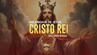 SOLENIDADE DE NOSSO SENHOR JESUS CRISTO REI DO UNIVERSO 26112023 [upl. by Renrut]