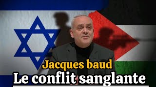 JACQUES BAUD  LES DESSOUS DU CONFLIT EN PALESTINE [upl. by Naillig789]