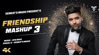 Friendship Mashup  2022  Guru Randhawa  Ft bygbassofficial1079 VENKATS MUSIC 2022 [upl. by Aziar]