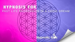 Hypnosis for Past Life Regression In a Lucid Dream [upl. by Ivan]