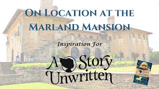 On Location at the Marland Mansion in Ponca City OK Inspiration for quotA Story Unwrittenquot [upl. by Sidran58]